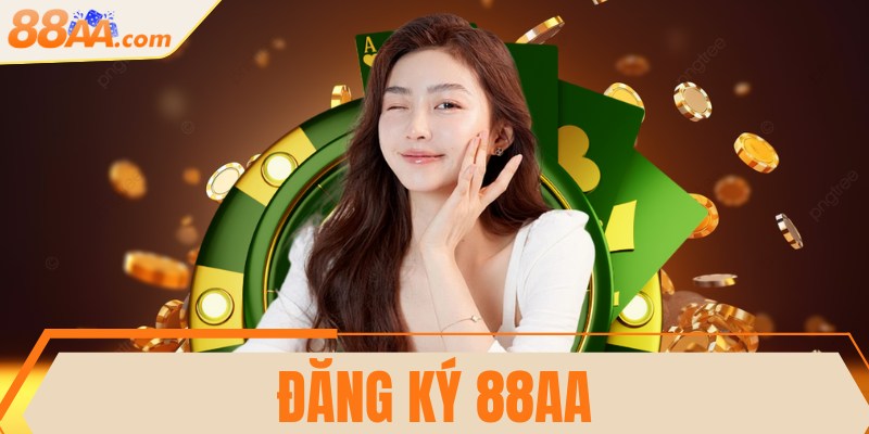 đăng ký đơn giản tại 88aa